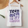 Your Mom Is My Cardio On Back 母の日 レディース メンズ レディースタンクトップ 面白い贈り物