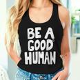 Be A Good Human 引用句 レディースタンクトップ 彼女への贈り物