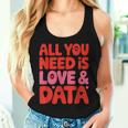 All You Need Is Love & Data Teacher コンピュータースプレッドシート レディースタンクトップ 彼女への贈り物