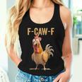 F-Caw-F Chicken Humor Quote Rooster Meme Women Tank Top Gifts for Her F-Caw-F Chicken Humor Quote Rooster Meme Women Tank Top Gifts for Her