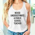 Never Underestimate A Publicchool Teacher Motivational レディースタンクトップ 彼女への贈り物