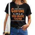 I Don't Need A Costume I'm A 3Rd Grade Teacher ハロウィン レディースTシャツ