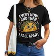 Every Now And Then I Fall Apart タコスユーモア レディースTシャツ