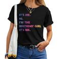 It's Me Hi I'm The Birthday Girl It's Me レディースTシャツ