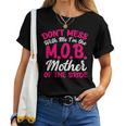 Mother Of The Bride Don't Mess With The MOB Mom Women T-shirt