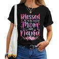 Mother's Day Blessed To Be Called Mom And Nana Flowers Women T-shirt