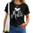 Mutti Love – I Love My Mommy – Mother Mama Mammi Mommy Mom Women T-shirt