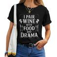 I Pair Wine With Food And Drama ソムリエ レディースTシャツ