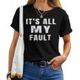 Sarcastic Quote It's All My Fault 面白いことわざ メンズ ギフト レディースTシャツ