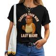 Tariffed Your Mom Tariff Daddy Trump Meme Women T-shirt