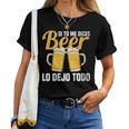 I Tu Me Dices Beer Lo Dejo Todo Cuello Camiseta de mujer