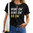 Wine Em Dine Em 69 Em 面白い セックス ジョーク 汚いユーモア レディースTシャツ