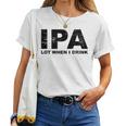 Ipa Lot When I Drink Beer Drinking レディースTシャツ