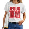 Jesus Is The Way Truth Life クリスチャン 男性 女性 クリスチャン レディースTシャツ