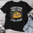 Every Now And Then I Fall Apart タコスユーモア レディースTシャツ 面白い贈り物