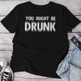 Drinking You Might Be Drunk レディースTシャツ 面白い贈り物