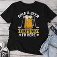 Golf And Beer That's Why I'm Here 面白いゴルファーの言葉 レディースTシャツ 面白い贈り物