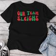Groovy Our Teamleighs面白いクリスマスユーモア レディースTシャツ 面白い贈り物