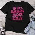 In My Tumbling Mom Era Tumbling Mom Lovers 母の日 レディースTシャツ 面白い贈り物