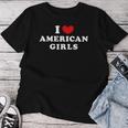 I Love American Girls I Heart American Girls レディースTシャツ 面白い贈り物