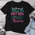 Mother's Day To The Best Mom Who Lives In Heaven Proud Mom Women T-shirt Unique Gifts