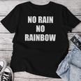 No Rain No Rainbow ポジティブ インスピレーション モチベーションを高める引用 レディースTシャツ 面白い贈り物