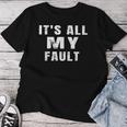 Sarcastic Quote It's All My Fault 面白いことわざ メンズ ギフト レディースTシャツ 面白い贈り物