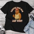 Tariffed Your Mom Tariff Daddy Trump Meme Women T-shirt Unique Gifts