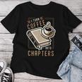 I Turn Coffee Into Chapters 本の虫 読書 レディースTシャツ 面白い贈り物