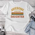 Awesome Like My Daughter レトロ親子絆ファミリー誇り娘 レディースTシャツ 面白い贈り物