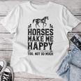 Horses Make Me Happy 楽しい馬愛好家 農家乗馬 レディースTシャツ 面白い贈り物