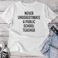 Never Underestimate A Publicchool Teacher Motivational レディースTシャツ 面白い贈り物