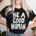 Be A Good Human 引用句 レディースTシャツ 彼女への贈り物