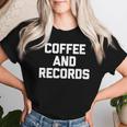 Coffee & Records 面白いビニールレコードコレクターミュージック レディースTシャツ 彼女への贈り物