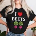 Food Humor Beetrootimpleegetable I Love Beets レディースTシャツ 彼女への贈り物