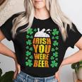 Irish You Were Beer 聖パトリックの日 ビアマグ 面白い レディースTシャツ 彼女への贈り物
