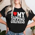 I Love My Yapping Girlfriend レディースTシャツ 彼女への贈り物