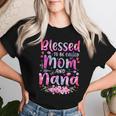 Mother's Day Blessed To Be Called Mom And Nana Flowers Women T-shirt Gifts for Her