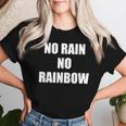 No Rain No Rainbow ポジティブ インスピレーション モチベーションを高める引用 レディースTシャツ 彼女への贈り物