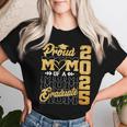 Proud Mom Of A Class Of 2025 Graduate Mom Senior 2025 Women T-shirt Gifts for Her