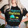 Sei La Migliore Mamma Buona Prima Festa Della Mamma Maglietta da donna Regalos para ella