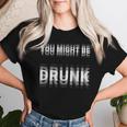You Might Be Drunk 面白い ヴィンテージ レトロ レディースTシャツ 彼女への贈り物