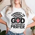 Connect To God The Password Is Prayer Jesus Christian Faith。 レディースTシャツ 彼女への贈り物