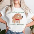 Just Pour The Coffee And Back Awaylowly ドッグプリント レディースTシャツ 彼女への贈り物