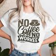 No Coffee No Workee 面白いコーヒー愛好家 レディースTシャツ 彼女への贈り物