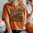No Coffee No Workee 面白いコーヒー愛好家 レディースオーバーサイズコンフォートTシャツ Yam