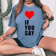 I Love Heart Red If Youay For アパレル レディースオーバーサイズコンフォートTシャツ Blue Jean