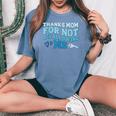 Thank Mom For Notwallow Me 娘 息子 母の日 レディースオーバーサイズコンフォートTシャツ Blue Jean