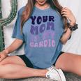 Your Mom Is My Cardio On Back 母の日 レディース メンズ レディースオーバーサイズコンフォートTシャツ Blue Jean