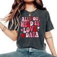 All You Need Is Love And Data Teacher バレンタインデー グルービー レディースオーバーサイズコンフォートTシャツ Pepper